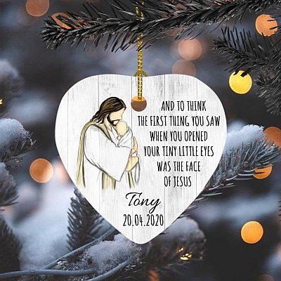 Personalized Baby Miscarriage Ornament - First Thing You Saw The Face Of Jesus Stillborn Christmas Gift