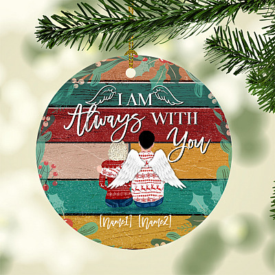 Alternative view of Personalized I Am Always with You Decorative Christmas Ornament Keepsake - Holiday Flat Circle Ornament