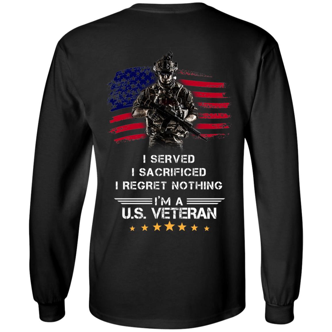 I Served I Sacrificed I Regret Nothing I'm a Us Veteran Print On Back Only - Plain Front Hoodie - Sweatshirt, Black, Long Sleeve I Served I Sacrificed I Regret Nothing I'm a Us Veteran Print On Back Only - Plain Front Hoodie - Sweatshirt, Black, Long Sleeve