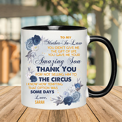 Alternative view of Personalized Mother In Law You Didn't Give Me The Gift Of Life You Gave Me Your Amazing Son Accent Coffee Mug