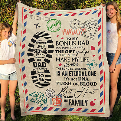 Alternative view of Letter To My Bonus Dad You Didn't Give Me The Gift Of Life But Heart Make Us Family Quote Saying Blanket