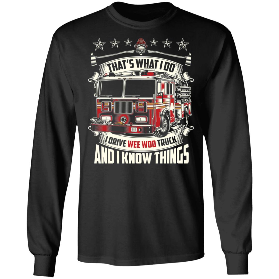 Firefighter That's What I Do, Black, Long Sleeve Firefighter That's What I Do, Black, Long Sleeve