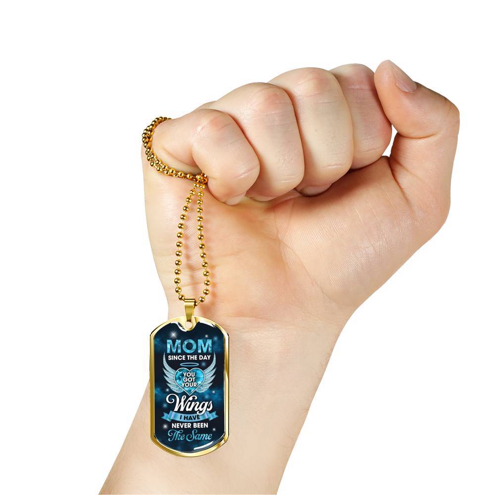 Mom Since You Got Wings I Never Been The Same Dog Tag Pendant Necklace - Sympathy Necklace For Loss Of Mother - Dog Tag (Gold Plated)