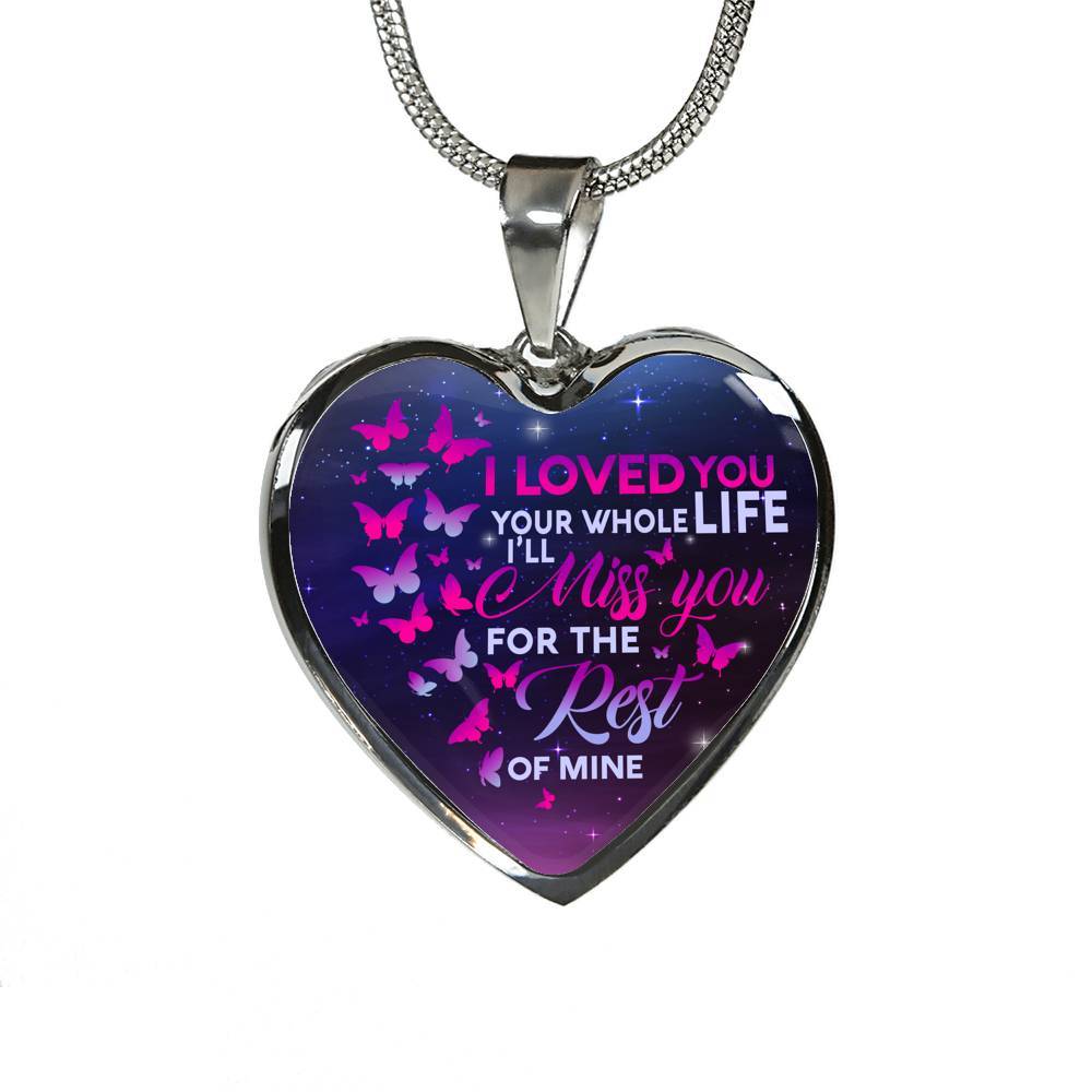 I Loved You Your Whole Life I'll Miss You For The Rest Of Mine Butterfly Heart Pendant Necklace - Heart Luxury Necklace (Silver)