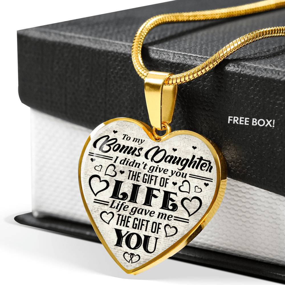 To My Bonus Daughter I Didn't Give You The Gift Of Life Life Gave Me The Gift Of You Heart Pendant Necklace - Heart Luxury Necklace (Gold Plated)