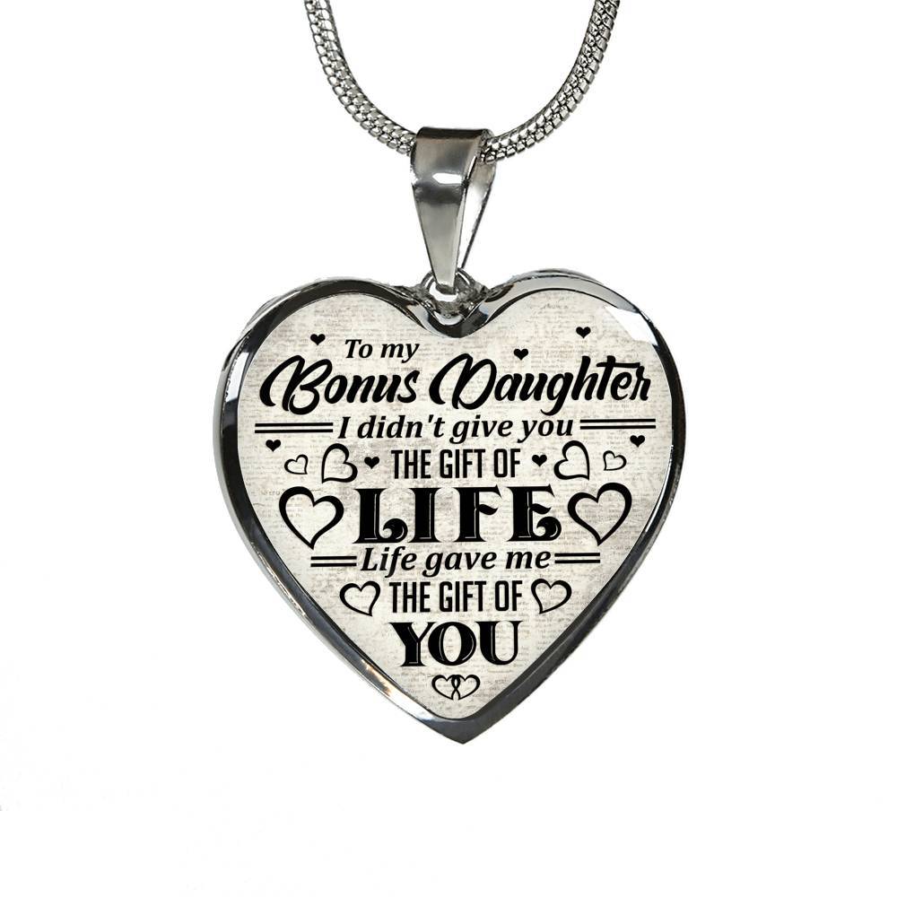 To My Bonus Daughter I Didn't Give You The Gift Of Life Life Gave Me The Gift Of You Heart Pendant Necklace - Heart Luxury Necklace (Silver)