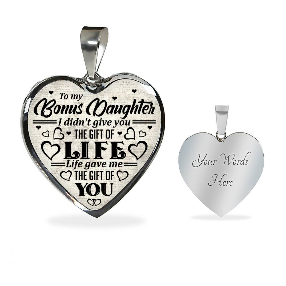 To My Bonus Daughter I Didn't Give You The Gift Of Life Life Gave Me The Gift Of You Heart Pendant Necklace - Heart Luxury Necklace (Silver)