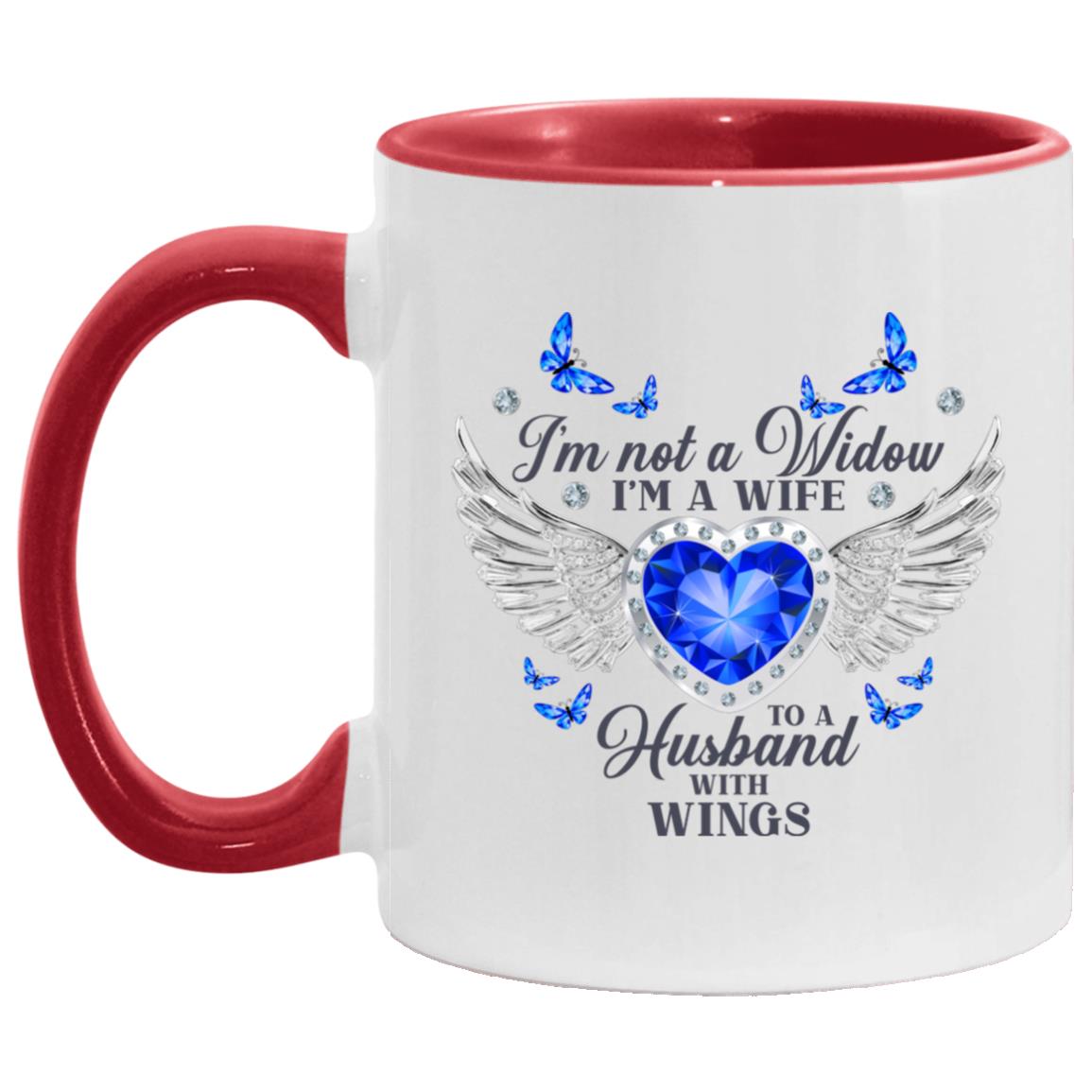 I'm Not A Widow I'm A Wife, White/Red, 11 oz. Accent Mug
