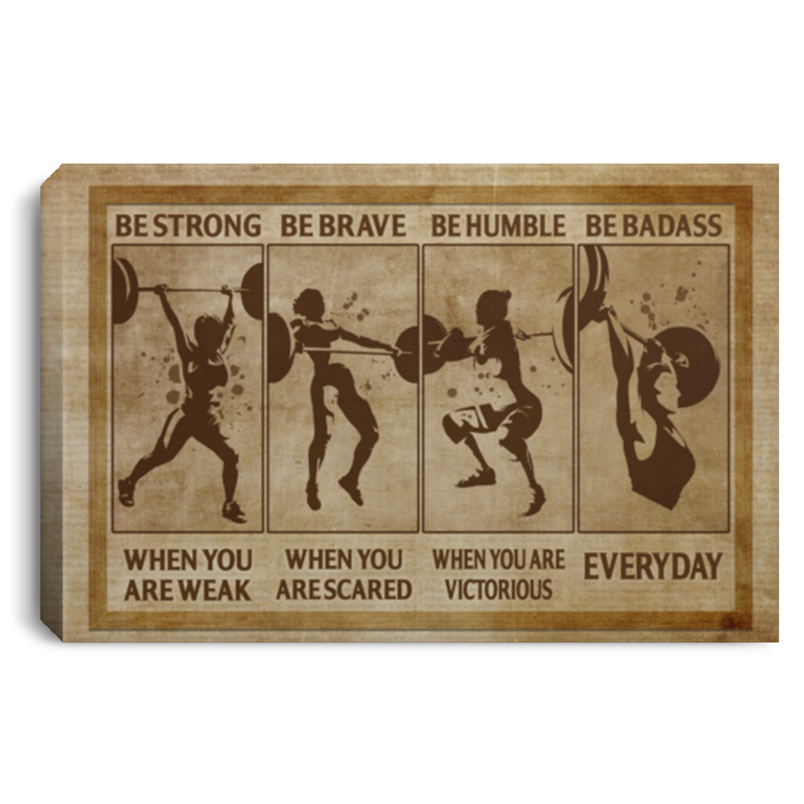 Women Weightlifting Be Strong When You Are Weak Be Brave When You Are Scared Canvas Prints - Unframed Poster, White, 0.75'' Framed Canvas