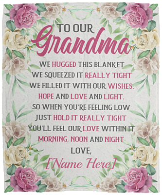 Personalized to Our Grandma We Hugged This We Squeezed It Really Tight Fleece - Mink Sherpa - Woven Blanket, White, Cozy Plush Fleece Blanket - 50x60