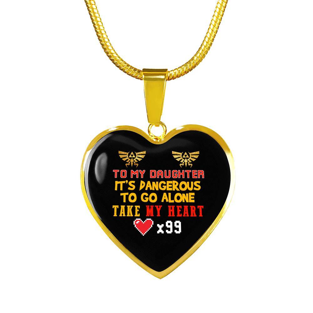 To My Daughter It's Dangerous to Go Alone Take My Heart - Daughter Necklace - Heart Pendant Necklace - Heart Luxury Necklace (Gold Plated)