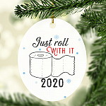 Roll With It Funny Toilet Paper Holiday Flat Circle Ornament Keepsake - Funny 2020 Christmas Ornament
