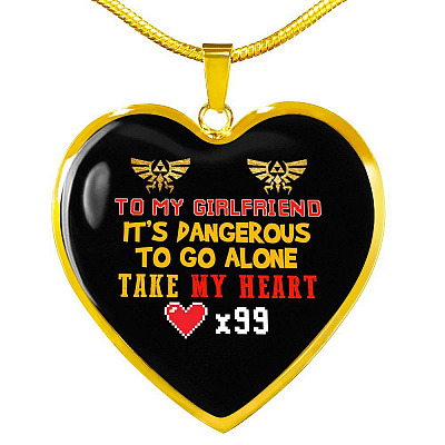 To My Girlfriend It's Dangerous to Go Alone Take My Heart - Girlfriend Necklace Heart Pendant Necklace - Heart Luxury Necklace (Gold Plated)