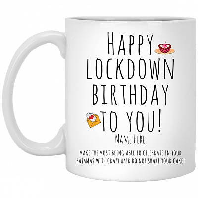 Personalized Happy Lockdown Birthday To You Ceramic Coffee Mug - Beer Stein - Water Bottle - Color Changing Mug, White, 11 oz. White Mug