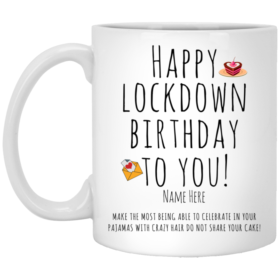 Personalized Happy Lockdown Birthday To You Ceramic Coffee Mug - Beer Stein - Water Bottle - Color Changing Mug, White, 11 oz. White Mug