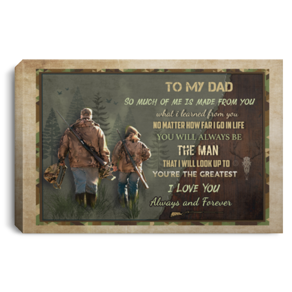 Hunting from Son to My Dad So Much of Me Is Made from You Framed Canvas Print - Unframed Poster, White, 0.75'' Framed Canvas