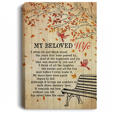 My Beloved Wife Framed Canvas - I Often Sit And Think About The Years Passed By Unframed Poster, White, 0.75'' Framed Canvas
