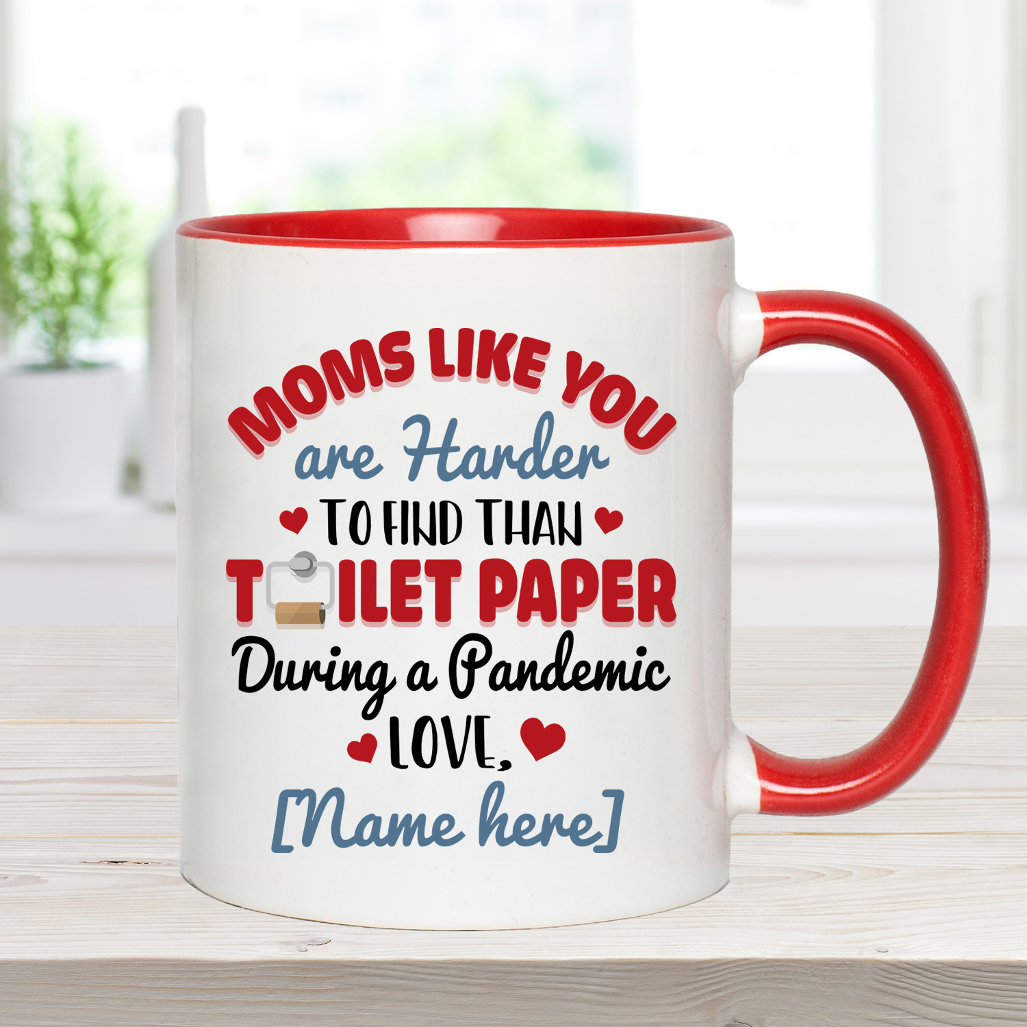 6VT. Moms Like You Are Harder To Find Personalized mk1