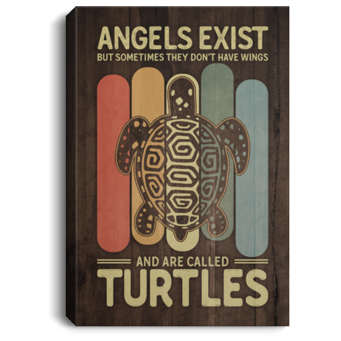 Angels Exist But Sometimes They Don't Have Wings And Are Called Turtles Framed Canvas - Unframed Poster, White, 0.75'' Framed Canvas
