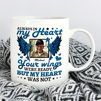 Alternative view of Personalized Photo Always In My Heart Your Wings Were Ready But My Heart Was Not Ceramic Coffee Mug - Water Bottle