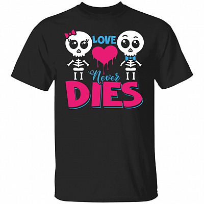Love Never Dies Couple Skeleton Lover T-Shirt, Black, Unisex T-Shirt