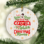 Let's Drink Hot Cocoa And Watch Christmas Movie Decorative Christmas Ornament - Holiday Flat Circle Ornament