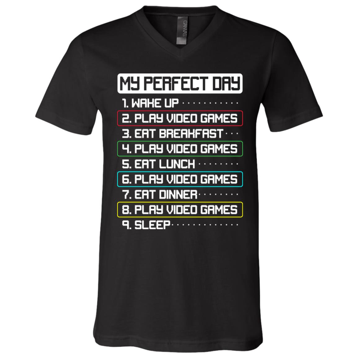 My Perfect Day Wake Up Play Video Games, Black, V-Neck T-Shirt