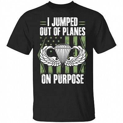 I Jumped Out Of Planes On Purpose T-Shirt, Black, Unisex T-Shirt