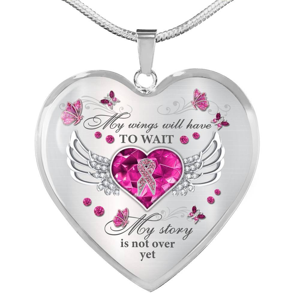 My Wings Will Have To Wait My Story Is Not Over Yet Breast Cancer Heart Pendant Necklace - Heart Luxury Necklace (Silver)