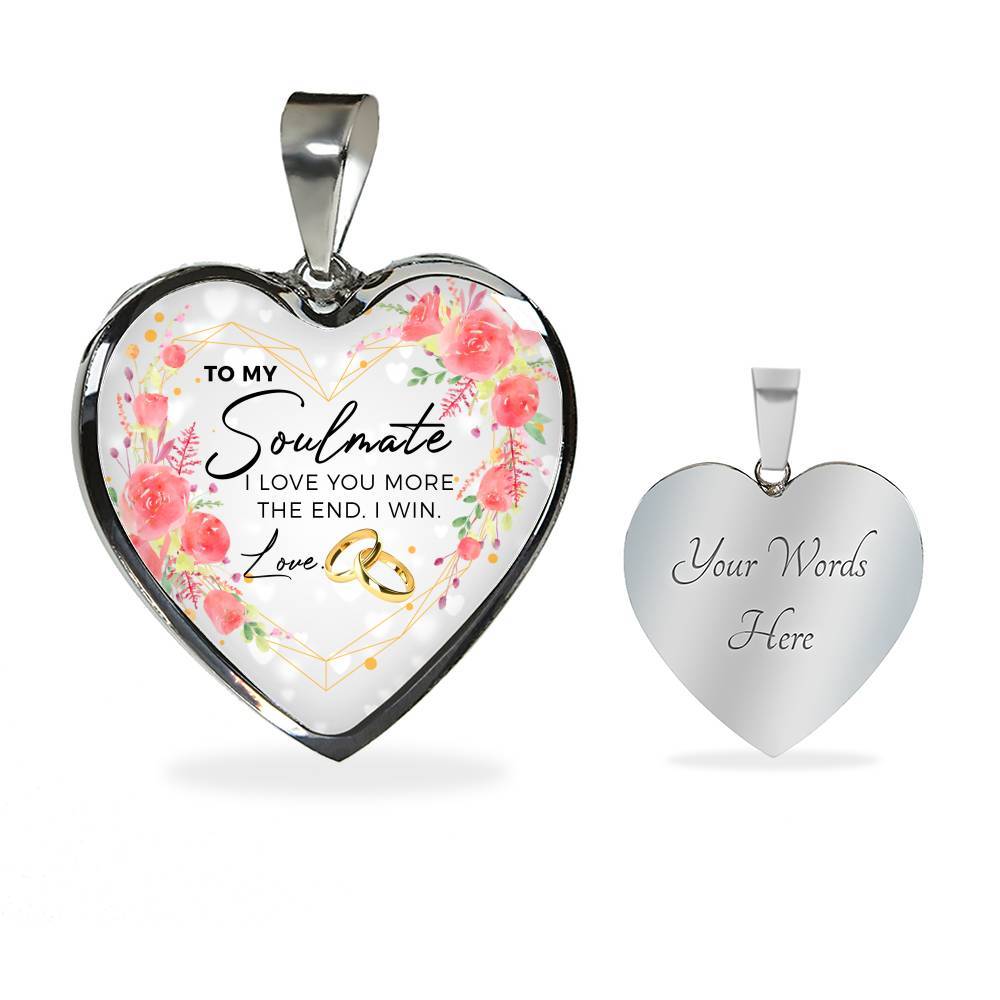 To My Soulmate I Love You More The End I Win Love Heart Pendant Necklace - Gifts for Wife - Heart Luxury Necklace (Silver)