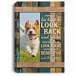 Personalized Photo Pet When It's Too Hard to Look Back Look Beside You Custom Framed Canvas - Unframed Poster, White, 0.75'' Framed Canvas