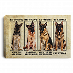 German Shepherd Be Strong When You Are Weak Be Brave When You Are Scared Framed Canvas Prints - Unframed Poster, White, 0.75'' Framed Canvas German Shepherd Be Strong When You Are Weak Be Brave When You Are Scared Framed Canvas Prints - Unframed Poster, White, 0.75'' Framed Canvas