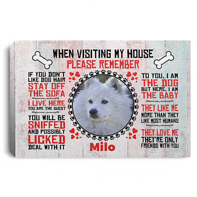 Custom Photo When Visiting My House Please Remember Framed Canvas Prints - Unframed Poster, White, 0.75'' Framed Canvas