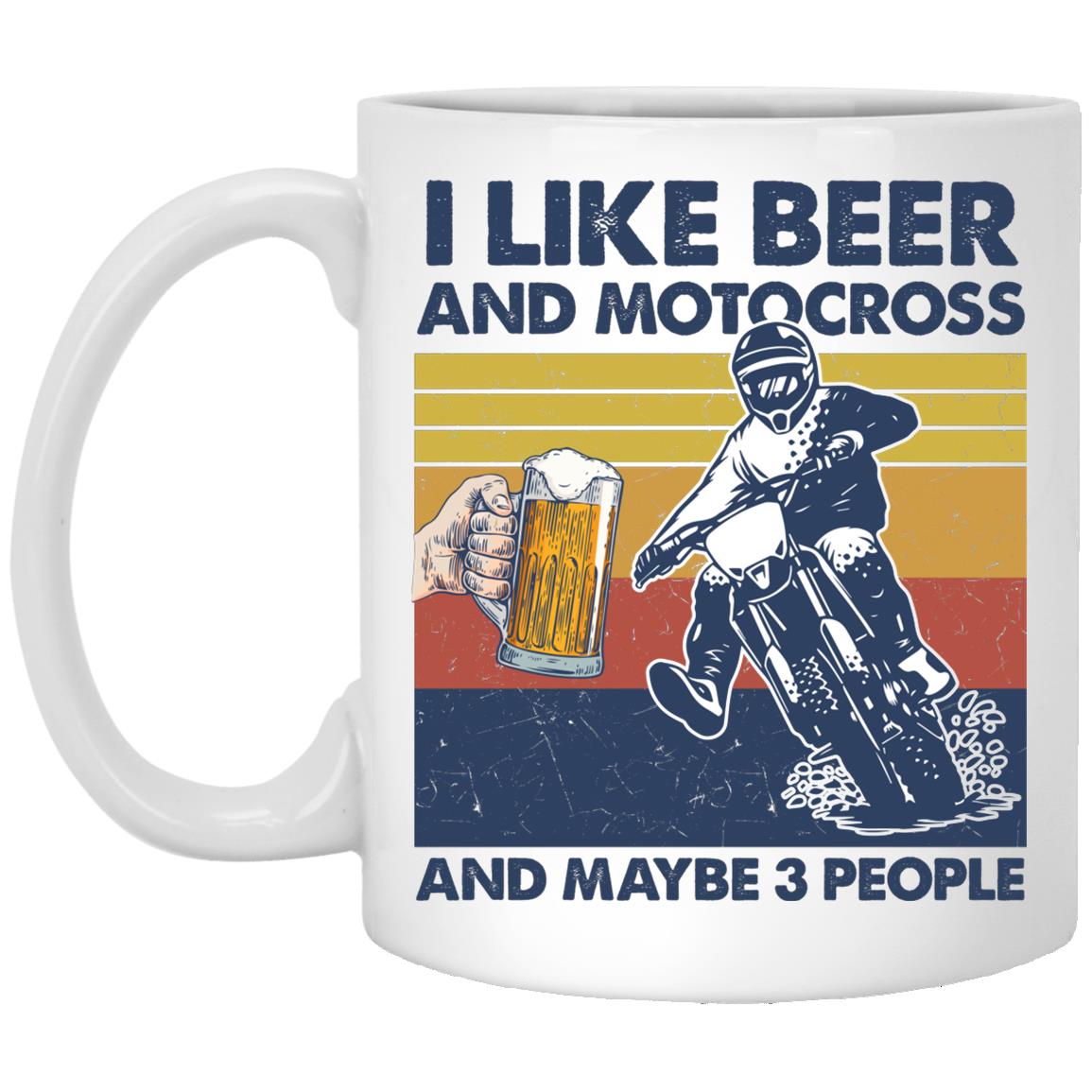 I Like Beer And Motocross And Maybe Mug, White, 11 oz. White Mug