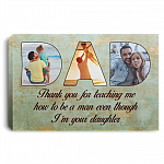 Personalized Photo Dad Thank You For Teaching Me How To Be A Man Even Though I'm Your Daughter Canvas Prints), White, 0.75'' Framed Canvas