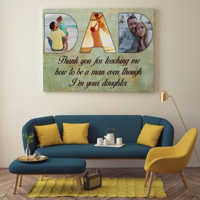 Alternative view of Personalized Photo Dad Thank You For Teaching Me How To Be A Man Even Though I'm Your Daughter Canvas Prints