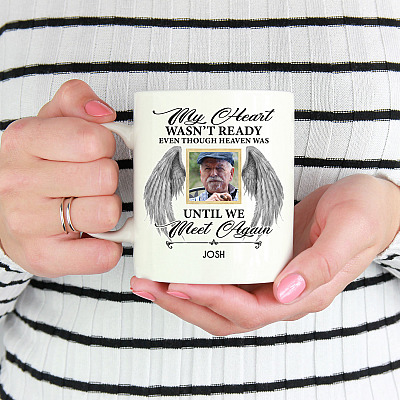 Alternative view of Personalized Photo My Heart Wasn't Ready Even Though Heaven Was until We Meet Again Ceramic Coffee Mug