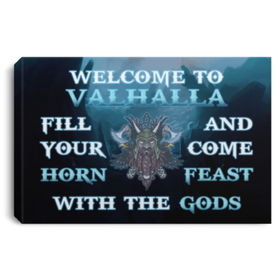 Welcome To Valhalla Fill Your Horn Come Feast With The Gods Canvas Poster - Proud Viking Warrior Wall Art, White, 0.75'' Framed Canvas
