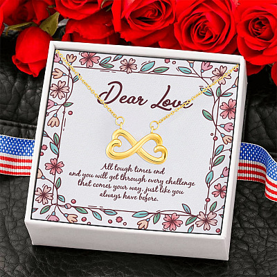 Alternative view of Dear Love All Tough Times End And You Will Get Through Every Challenge Infinity Heart Pendant Necklace