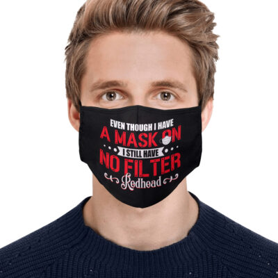 Alternative view of Even Though I Have A Mask On I Still Have No Filter Redhead Washable Reusable Custom Printed Cloth Face Mask Cover