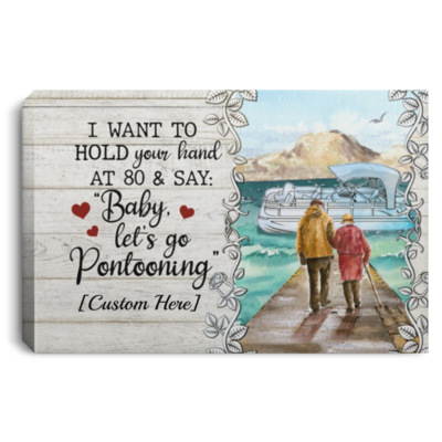 Personalized I Want to Hold Your Hand at 80 and Let's Go Pontooning Custom Name Framed Canvas - Unframed Poster, White, 0.75'' Framed Canvas