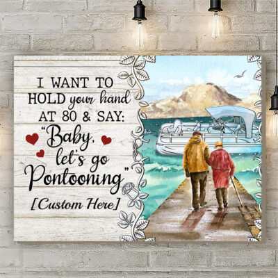 Alternative view of Personalized I Want to Hold Your Hand at 80 and Let's Go Pontooning Custom Name Framed Canvas - Unframed Poster