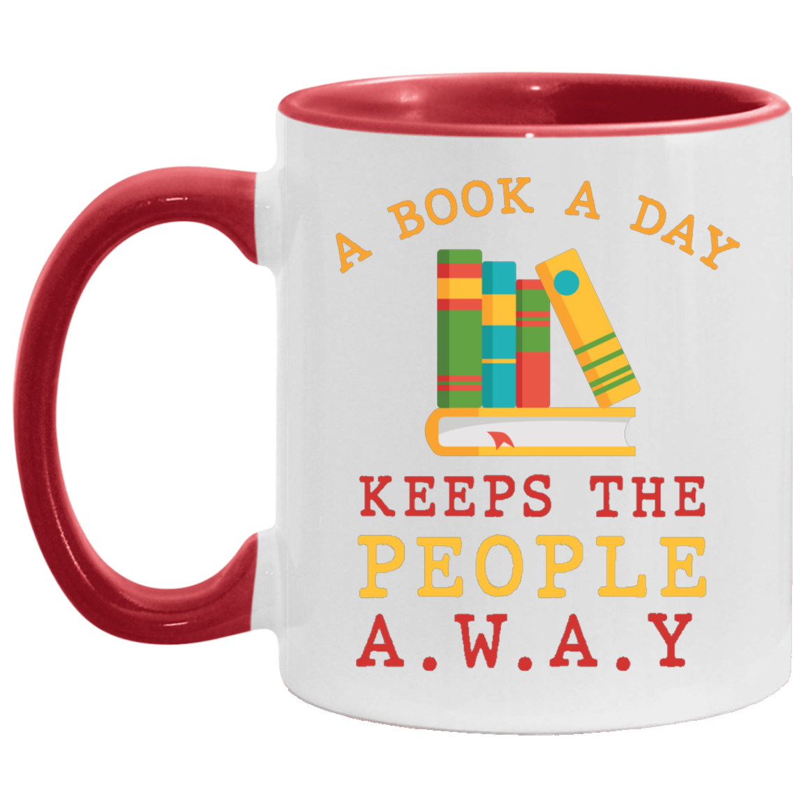 A Book A Day Keeps The People Away Accent Coffee Mug - Book Lover Gifts, White/Red, 11 oz. Accent Mug