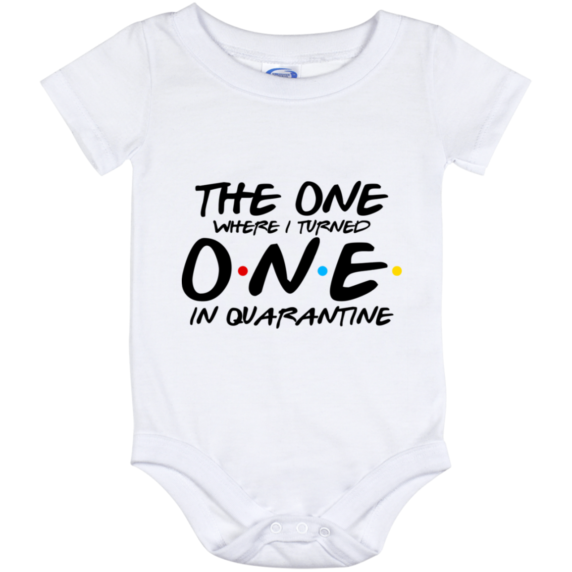 The One Where I Turned One In Quarantine Baby Onesie - Toddler Infant Bodysuit, White, Baby Onesie - 12 Month