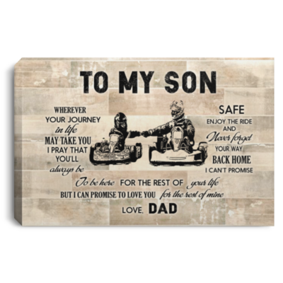 Kart Racing To My Son Wherever Your Journey In Life May Take You I Pray You'll Be Safe Framed Canvas - Unframed Poster, White, 0.75'' Framed Canvas
