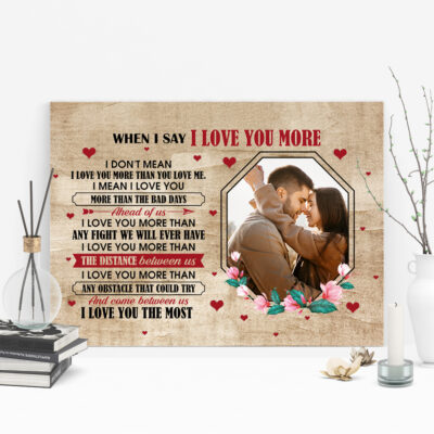 Alternative view of Custom Photo Couple when I Say I Love You More Wooden Framed Canvas Prints- Unframed Poster- Home Decor Wall Art