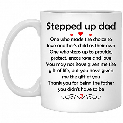 Stepped Up Dad One Who Made, White, 11 oz. White Mug