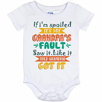 If I'm Spoiled It's My Grandpa's Fault, White, Baby Onesie - 12 Month
