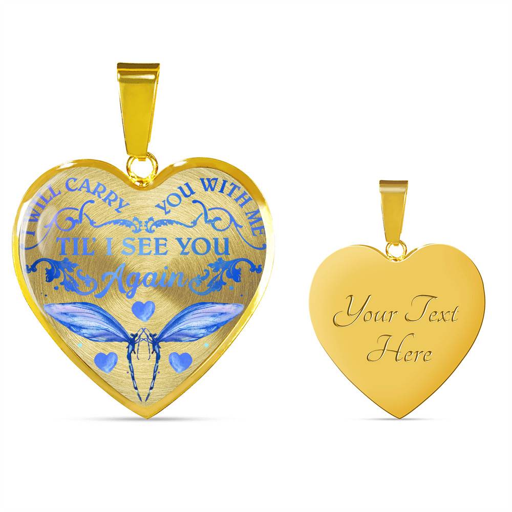 Dragonfly I Will Carry You With Me Til' I See You Again Memorial Loss Of Loved One Heart Pendant Necklace - Heart Luxury Necklace (Gold Plated)