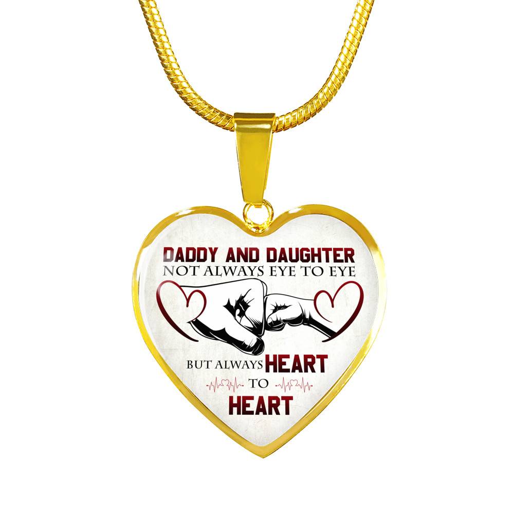 Daddy And Daughter Not Always Eye To Eye But Always Heart To Heart for Daughter Heart Pendant Necklace - Heart Luxury Necklace (Gold Plated)